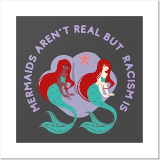 mermaids aren t real but racism is Posters and Art